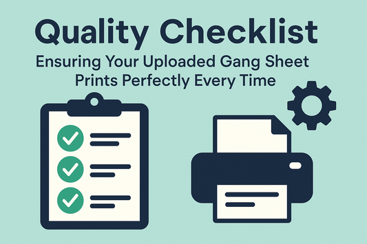 Mastering Your DTF Gang Sheet: A Comprehensive Quality Checklist for Flawless Prints