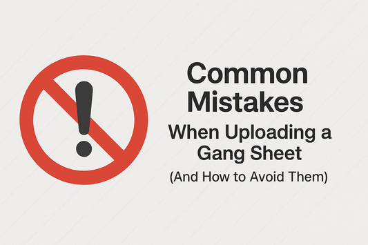 Understanding and Avoiding Common DTF Gang Sheet Upload Mistakes