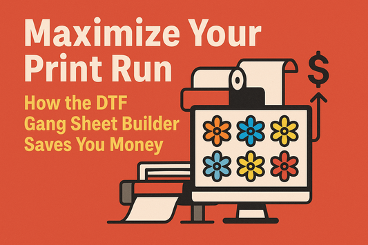 Maximize Your Print Run: How the DTF Gang Sheet Builder Saves You Money
