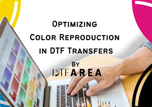 2024 Tricks for Optimizing Color Reproduction in DTF Transfers