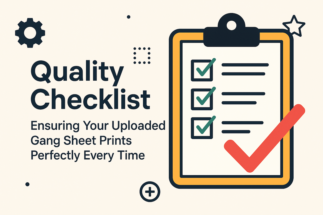 Your Ultimate Guide to Perfect DTF Prints: The Essential Gang Sheet Quality Checklist