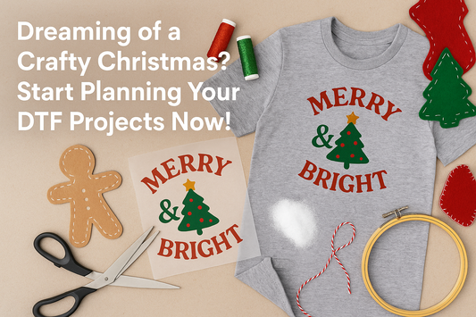Dreaming of a Crafty Christmas? Start Planning Your DTF Projects Now!