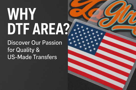 The DTF Area Difference: Unpacking Our Commitment to Premium, US-Made Transfers & Your Creative Vision