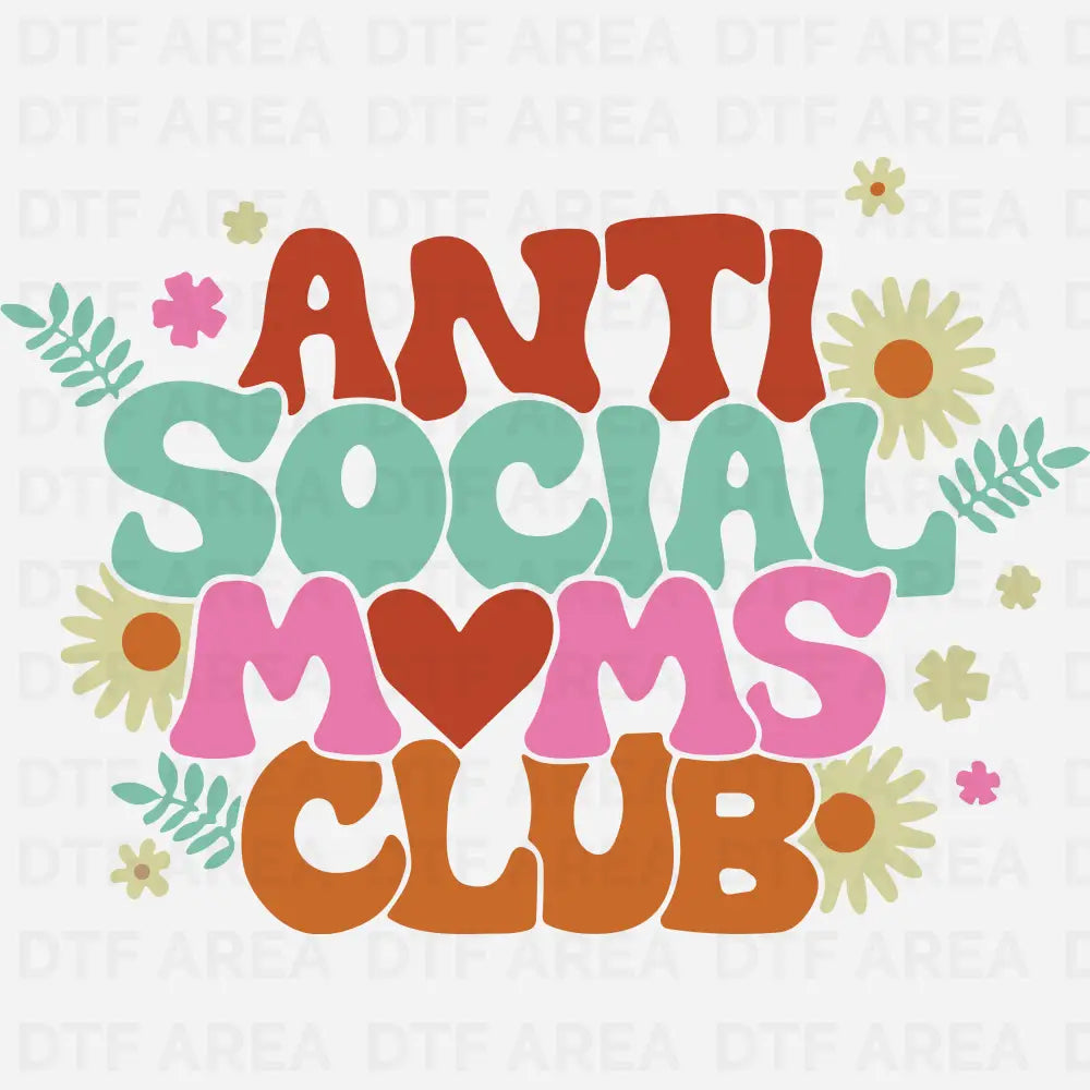 Anti Social Mom Club Shirt, Funny Mom Gift, DTF Transfer Ready To Press