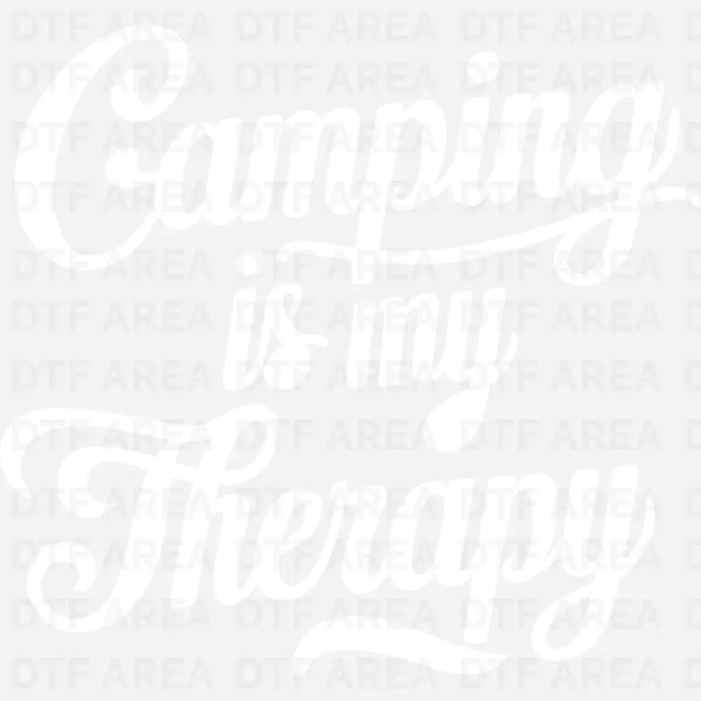 Camping is My Therapy Shirt DTF Transfer Ready To Press