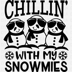 Christmas Chillin' With My Snowmies Shirt DTF Transfer Ready To Press