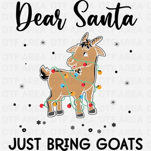 Christmas Dear Santa Just Bring Goats T-Shirt DTF Transfer Ready To Press