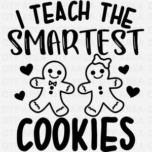 Christmas I Teach The Smartest Cookies tShirt DTF Transfer Ready To Press