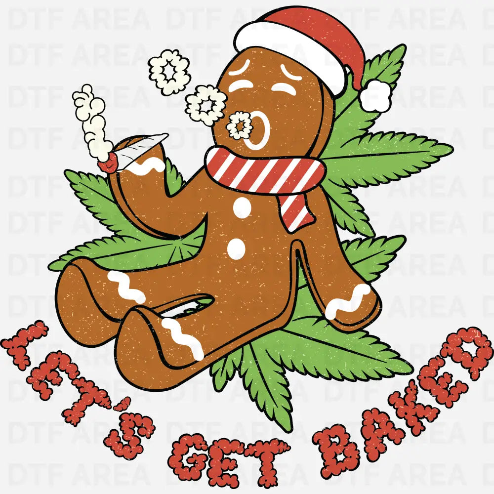 Christmas Let's Get Baked Sweatshirt DTF Transfer Ready To Press