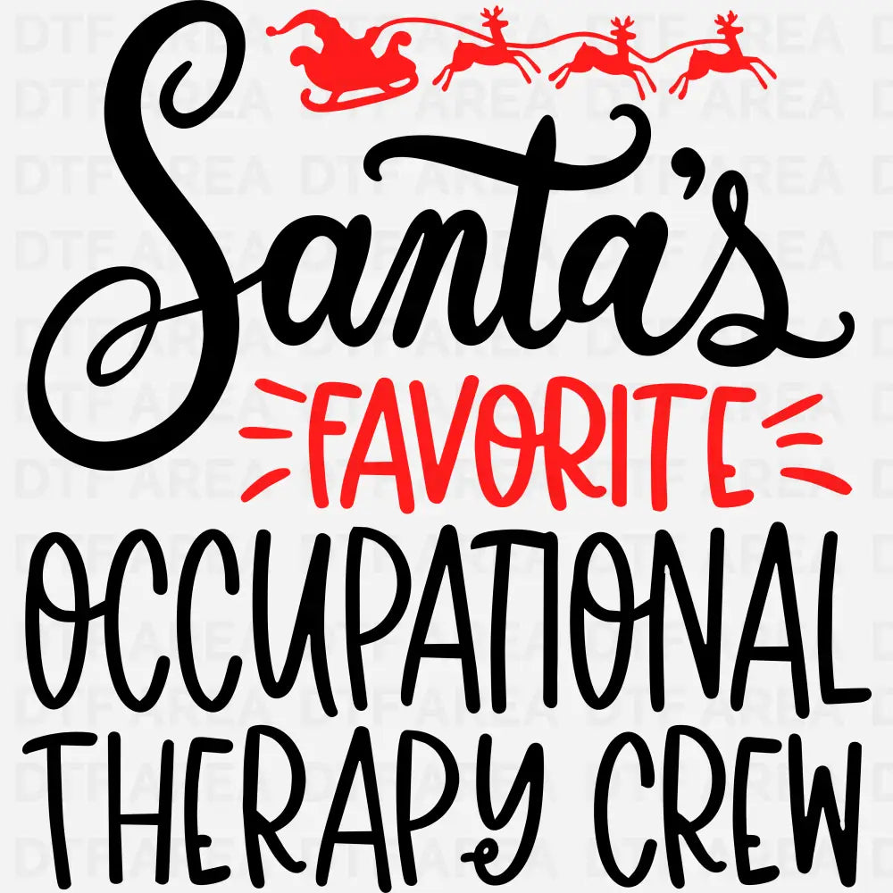 Christmas OT Crew, Santa's Favorite DTF Transfer Ready To Press