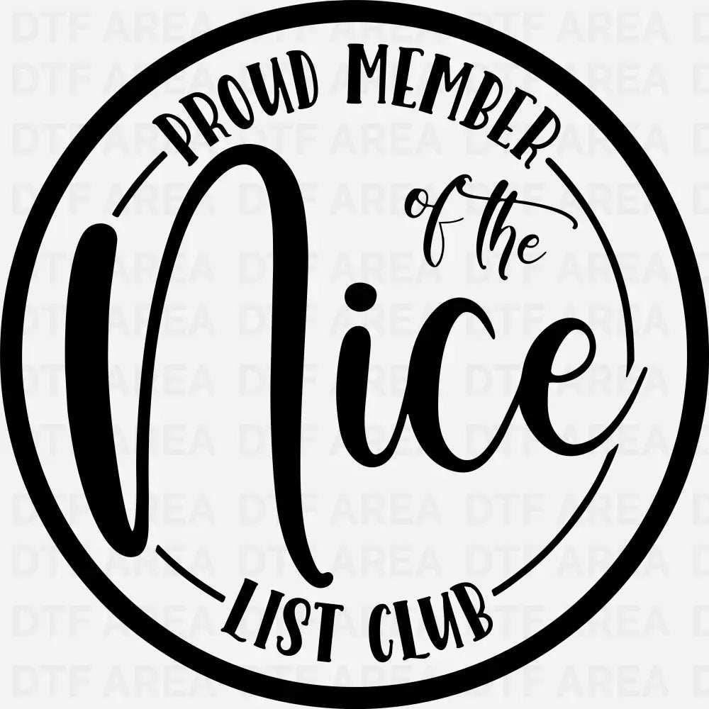 Christmas Proud Member Of The Nice List Club Shirt DTF Transfer Ready To Press