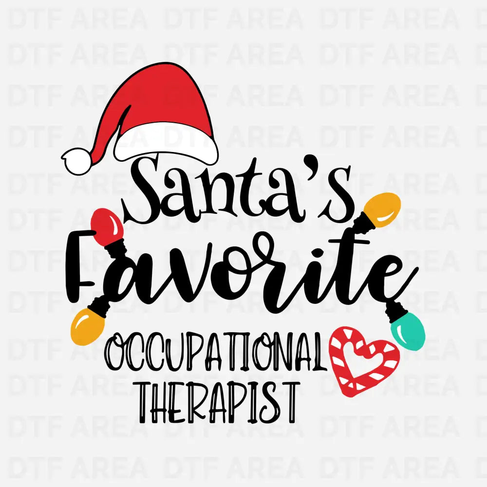 Christmas Santa Favorite Occupational Therapist Shirt DTF Transfer Ready To Press