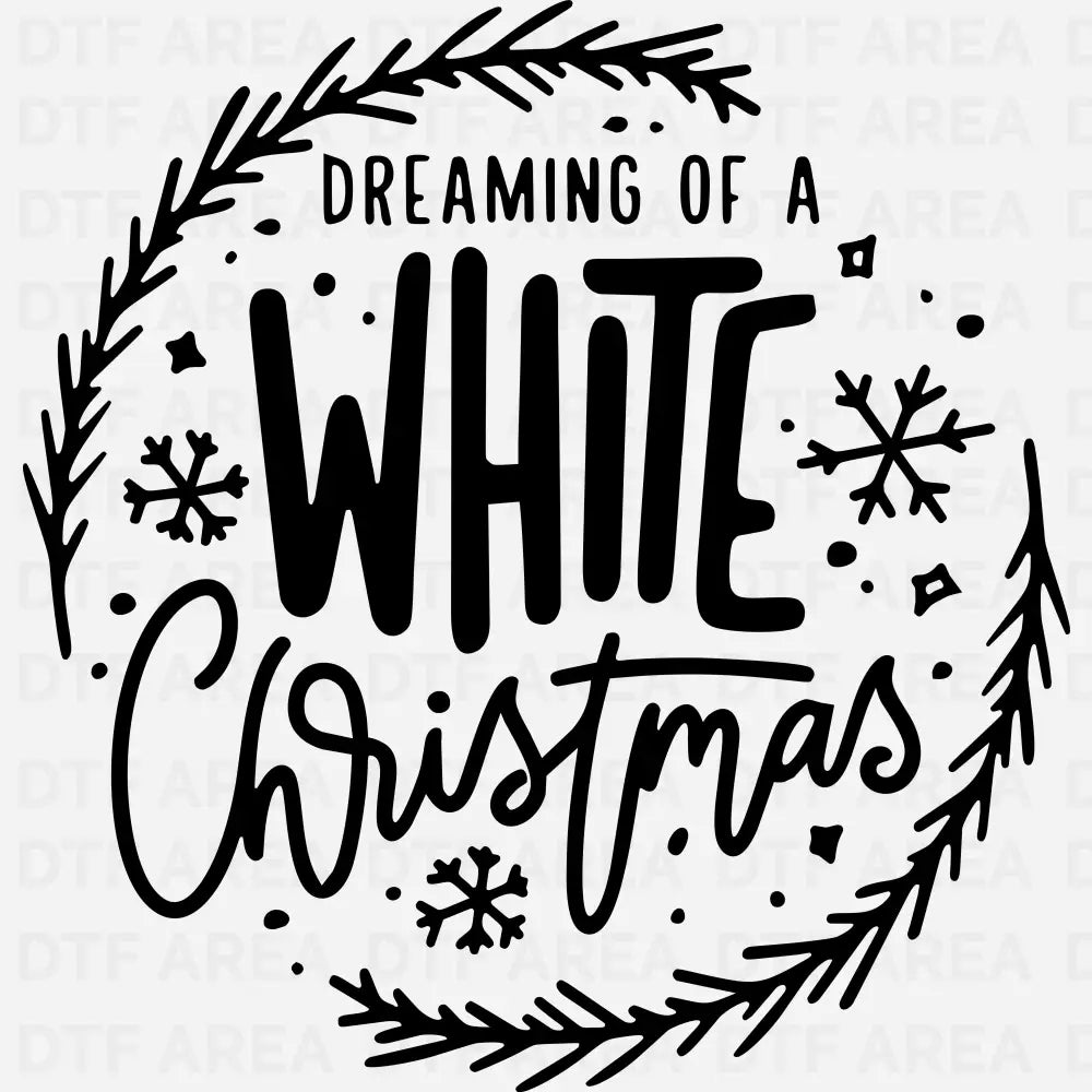 Dreaming Of a White Christmas Shirt, Funny Holiday Tee DTF Transfer Ready To Press