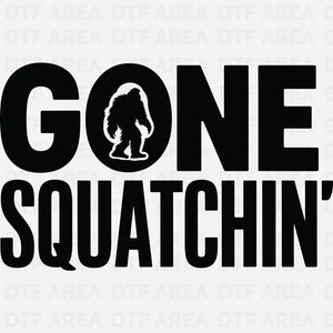 Funny Bigfoot Hunter Gaming Shirt, Gone Squatchin' DTF Transfer Ready To Press