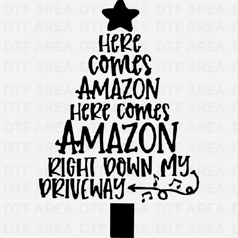 Funny Holiday Christmas Shirt, Here Comes Amazon DTF Transfer Ready To Press