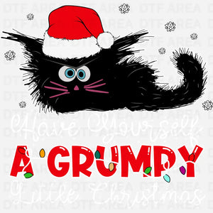 Have Yourself A Grumpy Little Christmas Shirt DTF Transfer Ready To Press