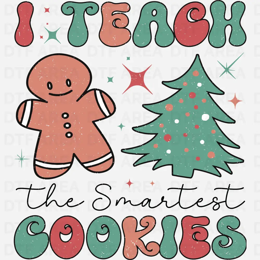 I Teach The Smartest Cookies Christmas Shirt, Retro Teacher Gift DTF Transfer Ready To Press