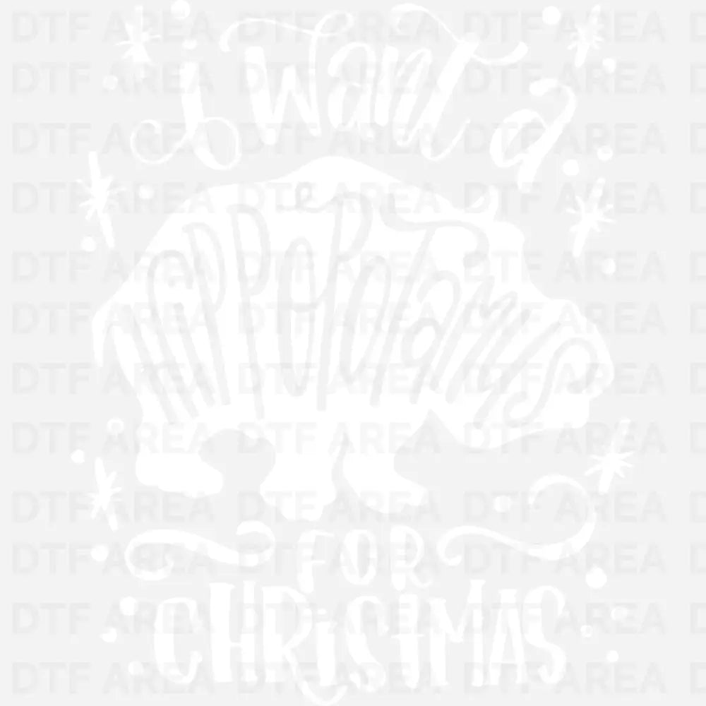 I Want A Hippopotamus For Christmas T-Shirt, Hippo Christmas Shirt DTF Transfer Ready To Press