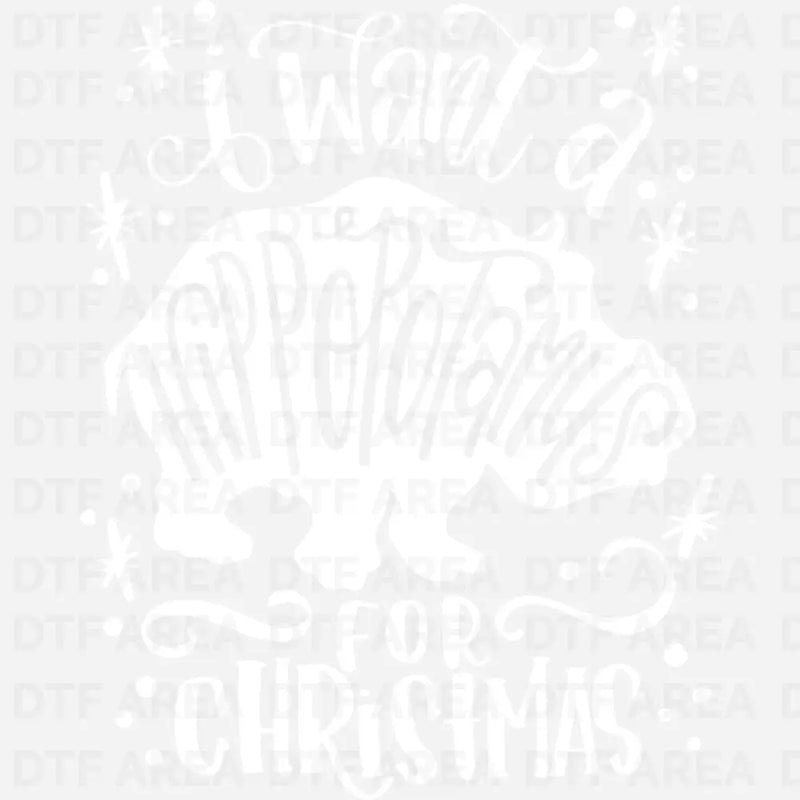 I Want A Hippopotamus For Christmas T-Shirt, Hippo Christmas Shirt DTF Transfer Ready To Press