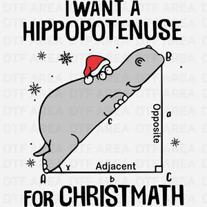 I Want a Hippopotenuse for Christmas Shirt, Hippo Santa DTF Transfer Ready To Press