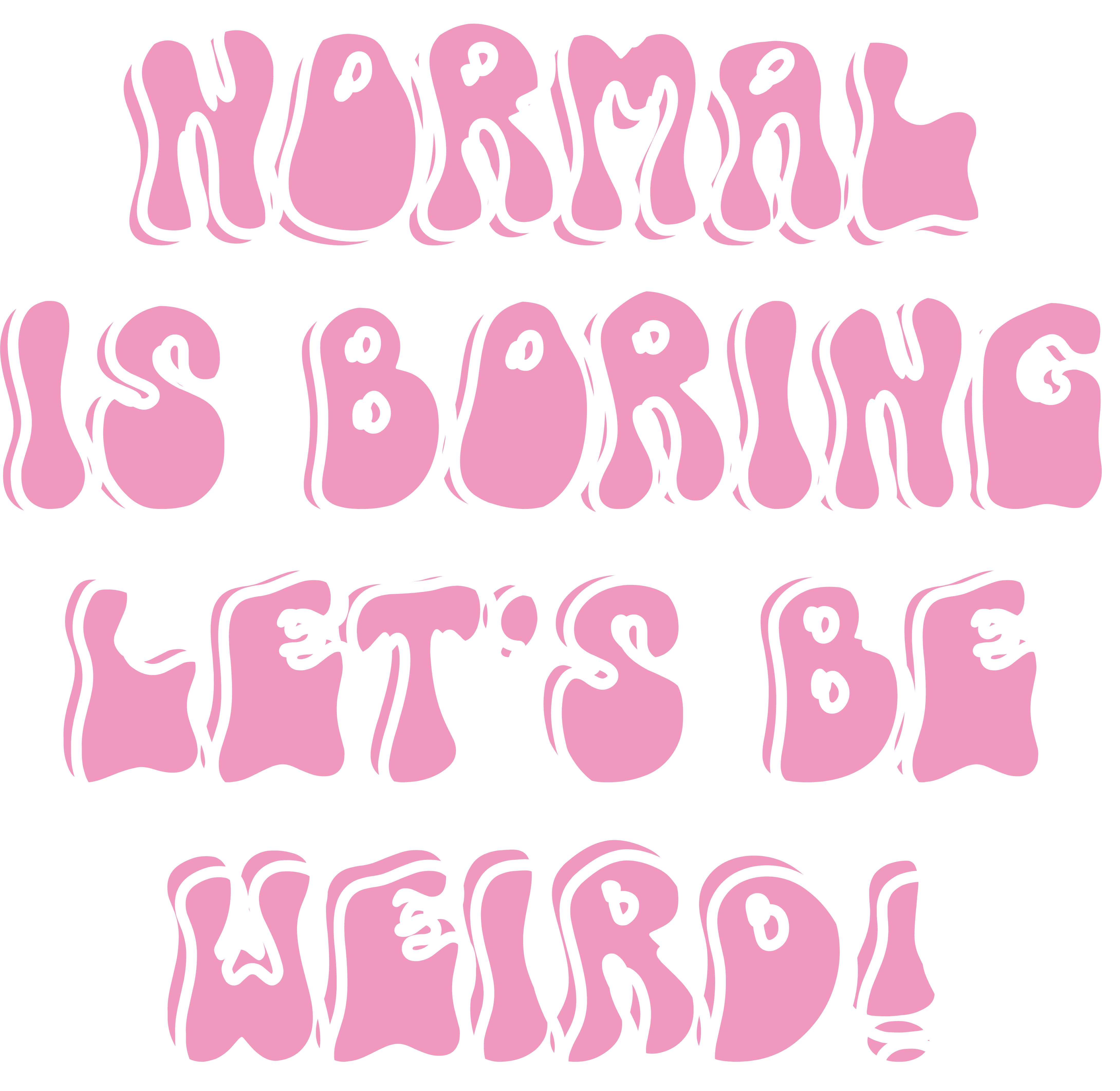 Normal Is Boring Let's Be Weird Shirt DTF Transfer Ready To Press