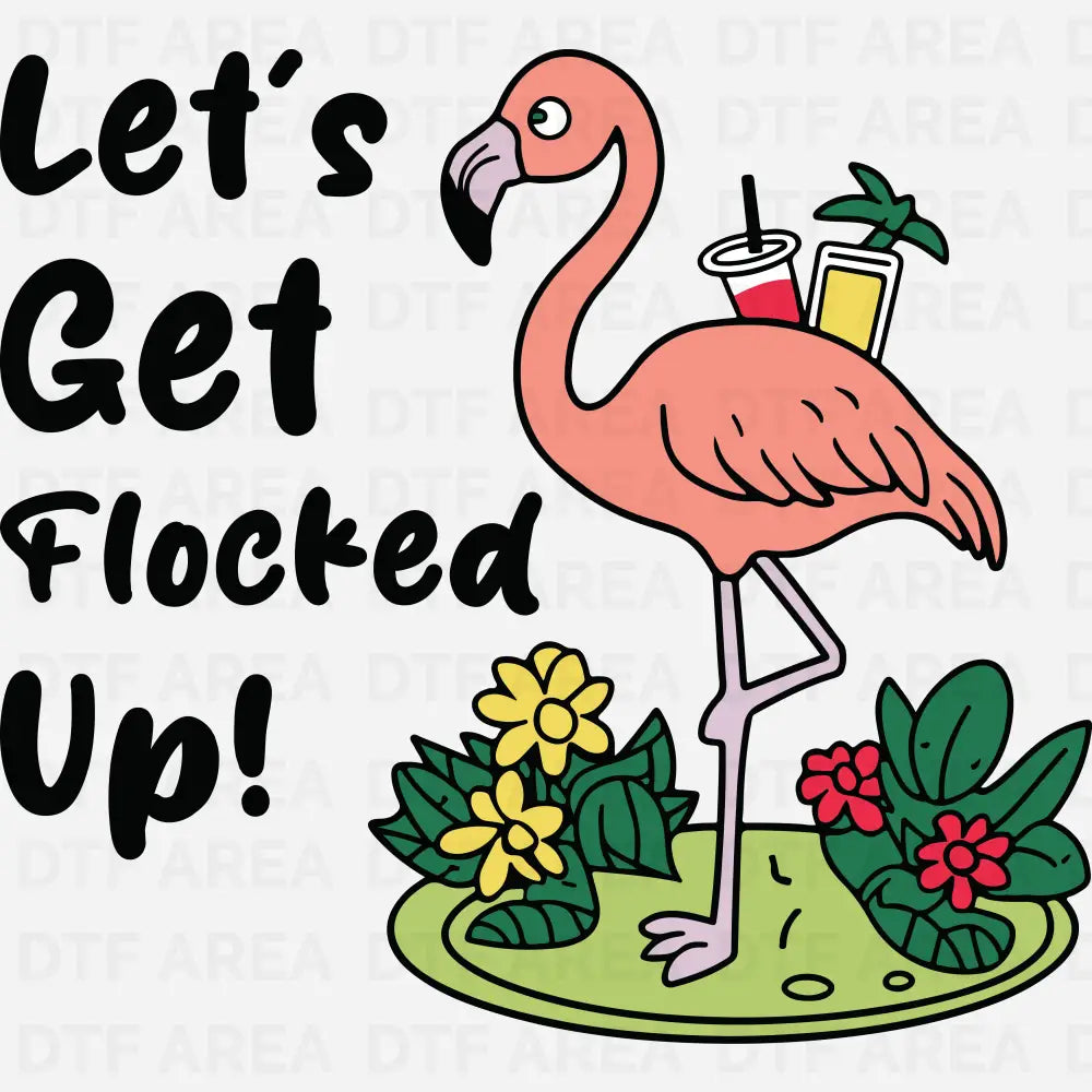 Let’s Get Flocked Up Tropical Shirt DTF Transfer Ready To Press