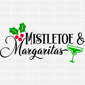 Mistletoe And Margaritas Christmas Shirt, Party Vibes DTF Transfer Ready To Press