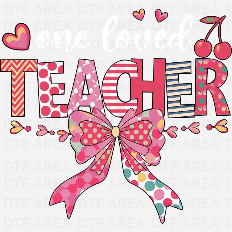 One Loved Teacher Sweatshirt, Valentine’s Gift, DTF Transfer Ready To Press