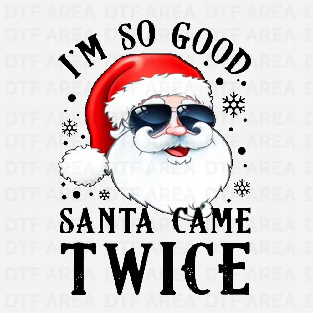 Santa Came Twice Sweatshirt, Funny Christmas DTF Transfer Ready To Press