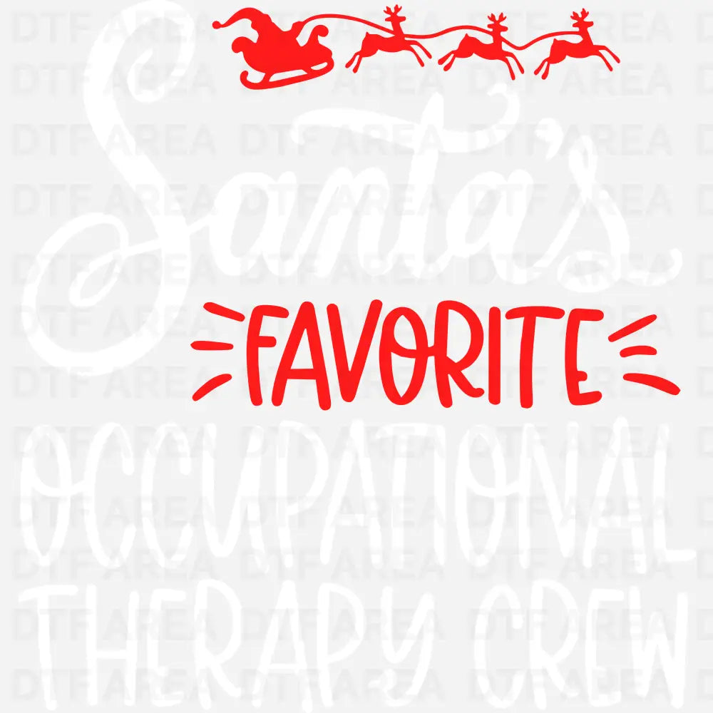 Santa's Favorite Occupational Therapy Crew Shirt, Christmas DTF Transfer Ready To Press